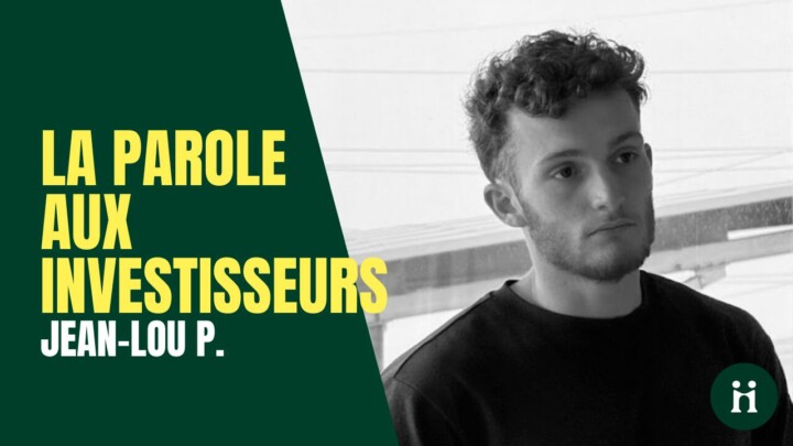 investir - la parole aux investisseurs - jean-lou